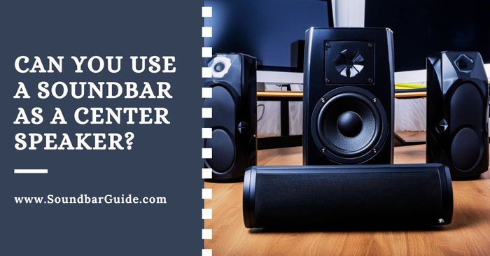 can you use a soundbar as a center speaker