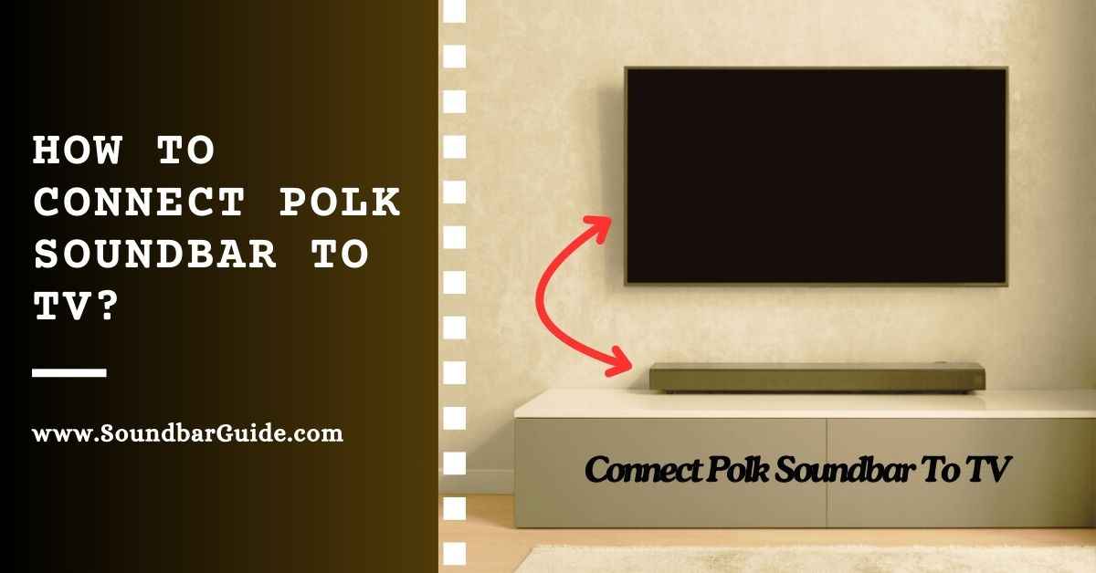 how to connect polk soundbar to tv