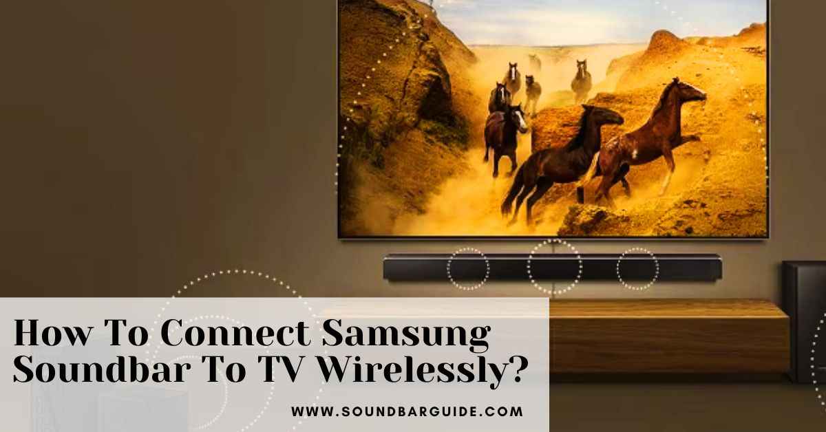 how to connect samsung soundbar to tv wirelessly