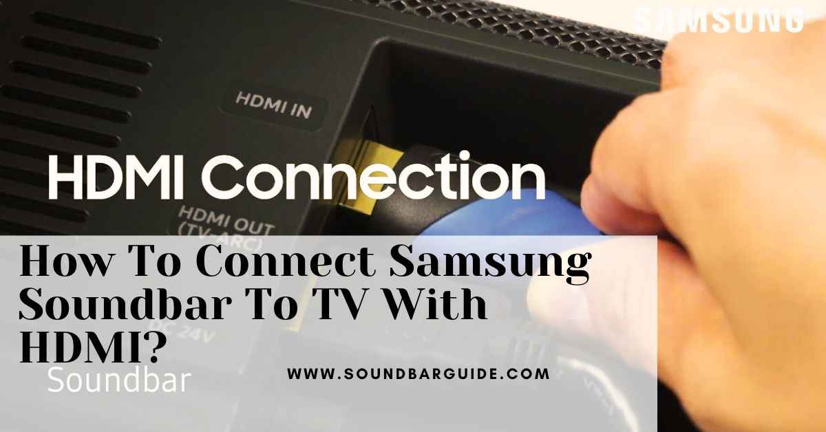 how to connect samsung soundbar to tv with hdmi