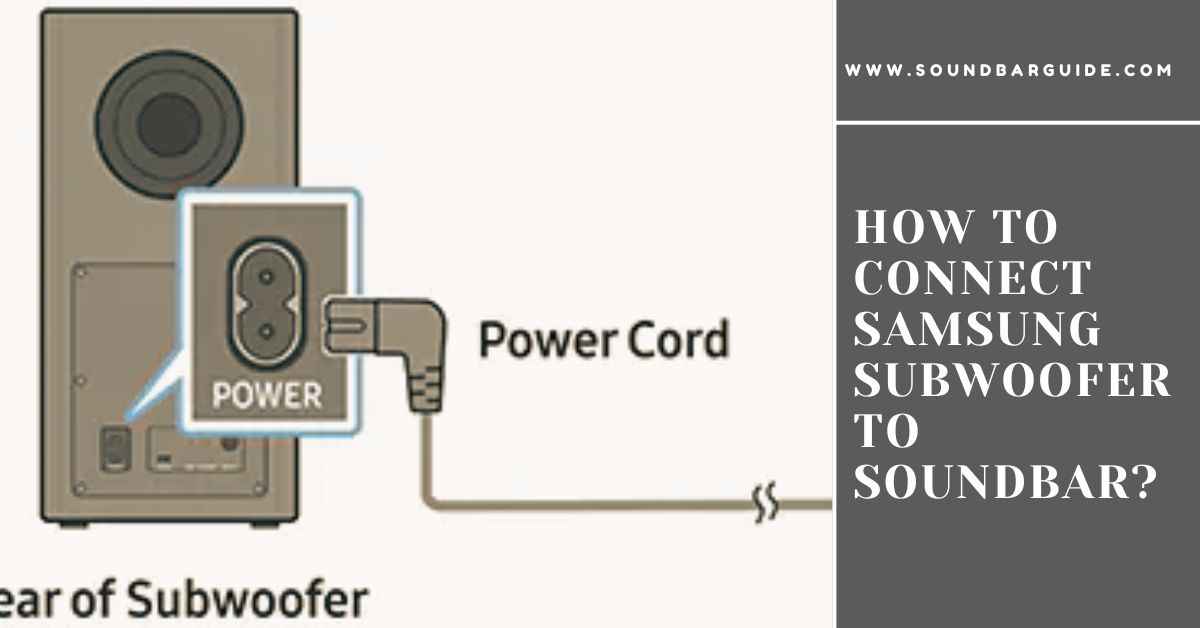 how to connect samsung subwoofer to soundbar