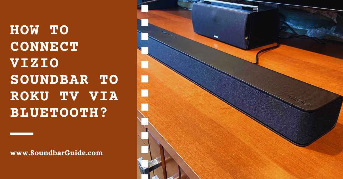 how to connect vizio soundbar to roku tv via bluetooth