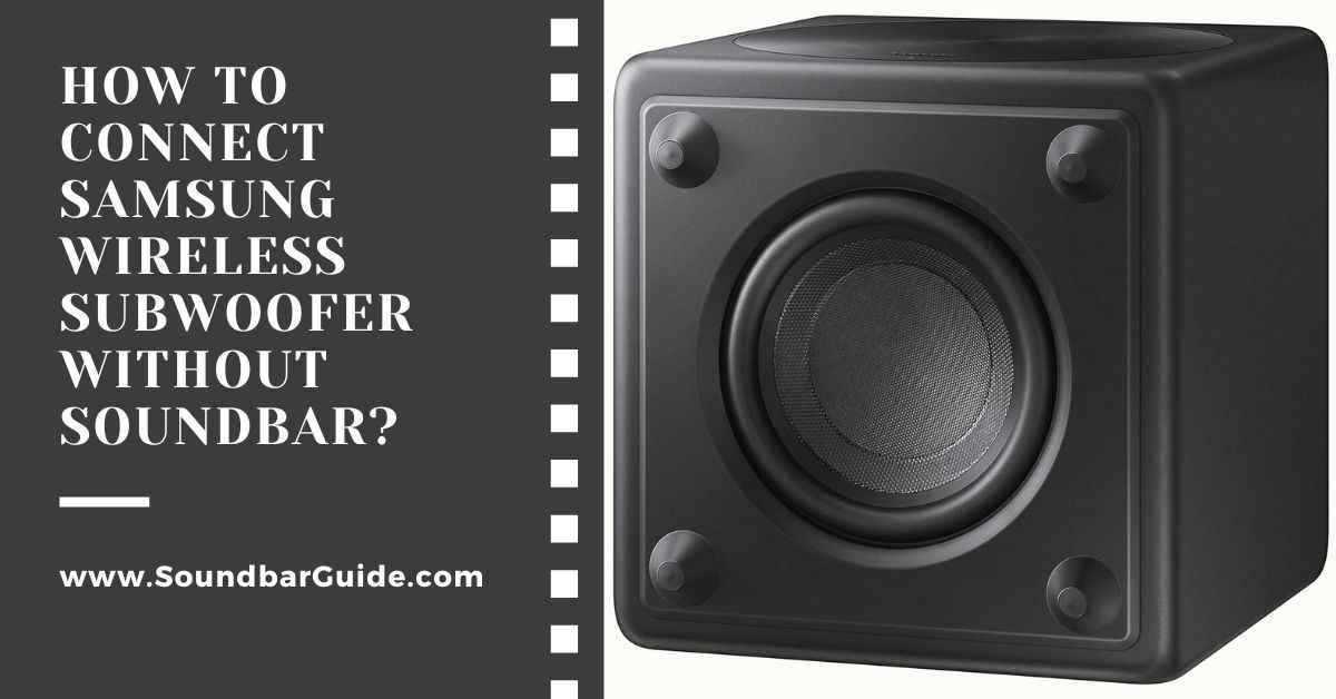 how to connect samsung wireless subwoofer without soundbar