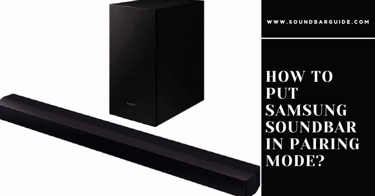 how to put samsung soundbar in pairing mode