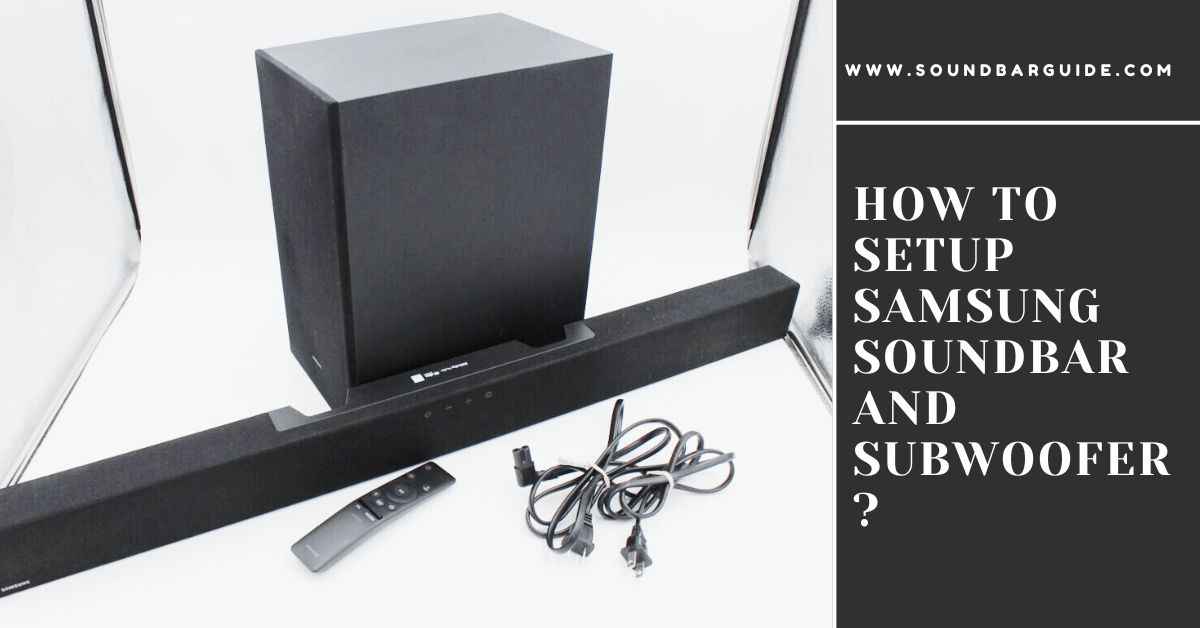 how to setup samsung soundbar and subwoofer