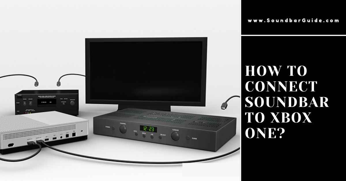 how to connect soundbar to xbox one