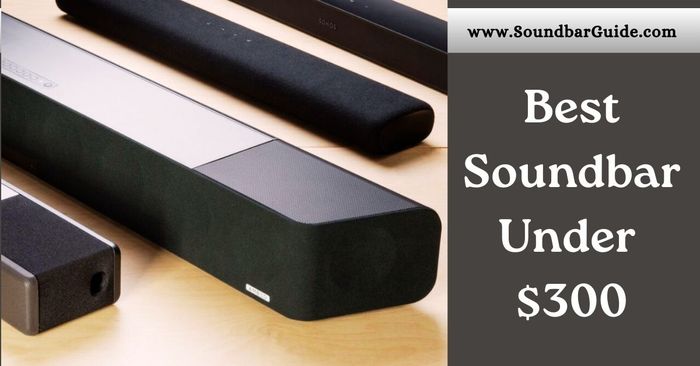 best soundbar under $300