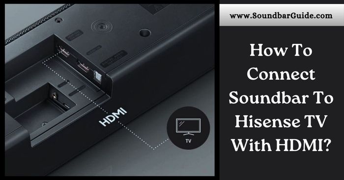 how to connect soundbar to hisense tv with hdmi