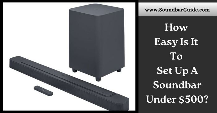 how easy is it to set up a soundbar under $500