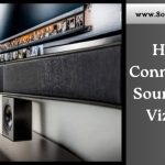 How To Connect Vizio Soundbar To Vizio TV: [Step By Step Guide]