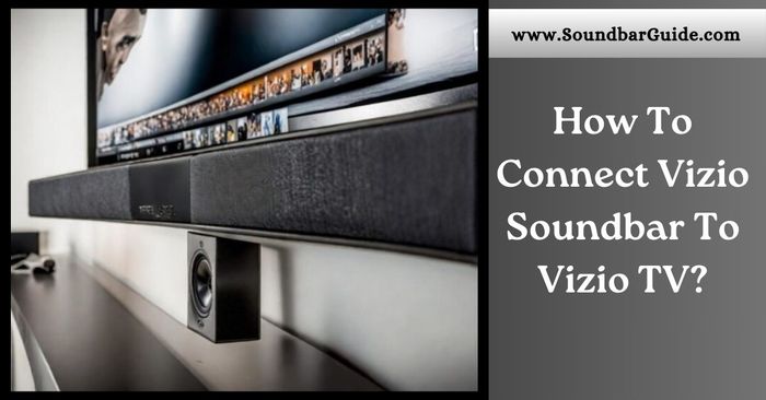 how to connect vizio soundbar to vizio tv